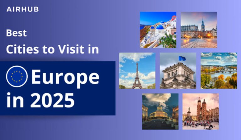 The Ultimate Guide to the Best Cities to Visit in Europe in 2025
